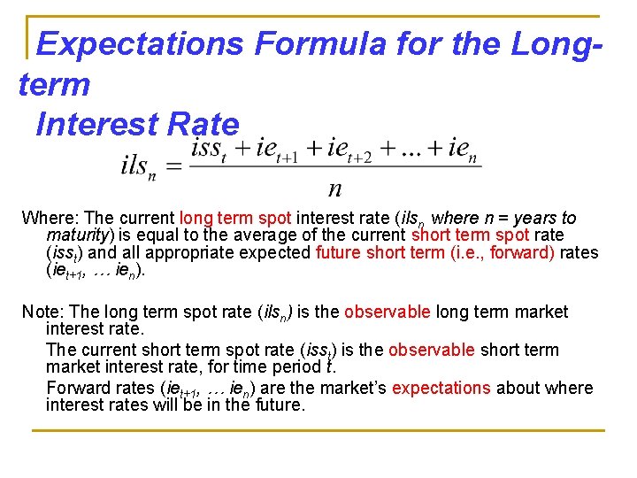 Expectations Formula for the Longterm Interest Rate Where: The current long term spot interest