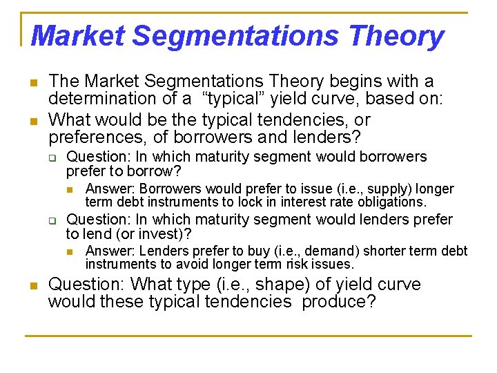 Market Segmentations Theory n n The Market Segmentations Theory begins with a determination of
