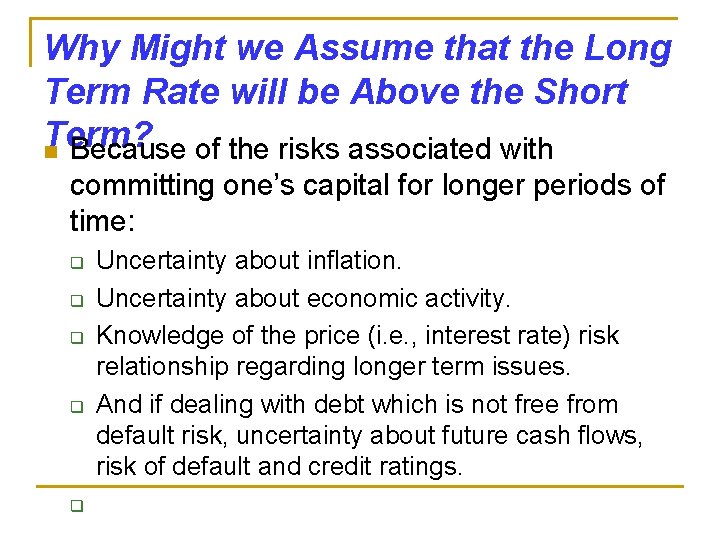 Why Might we Assume that the Long Term Rate will be Above the Short