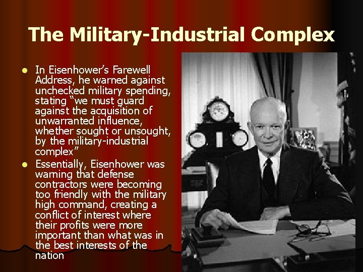 The Military-Industrial Complex In Eisenhower’s Farewell Address, he warned against unchecked military spending, stating