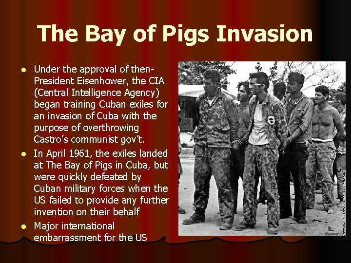 The Bay of Pigs Invasion Under the approval of then. President Eisenhower, the CIA
