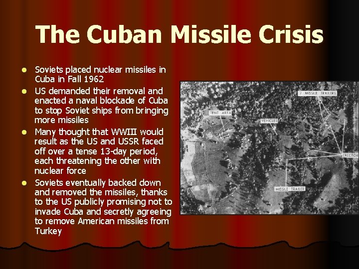 The Cuban Missile Crisis Soviets placed nuclear missiles in Cuba in Fall 1962 l