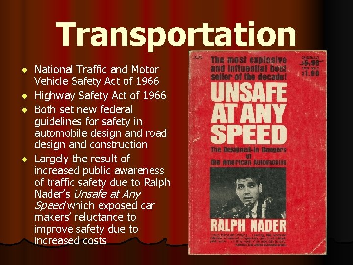 Transportation l l National Traffic and Motor Vehicle Safety Act of 1966 Highway Safety
