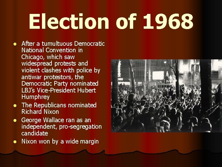 Election of 1968 After a tumultuous Democratic National Convention in Chicago, which saw widespread