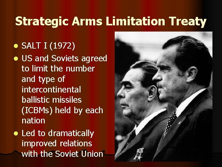 Strategic Arms Limitation Treaty SALT I (1972) l US and Soviets agreed to limit