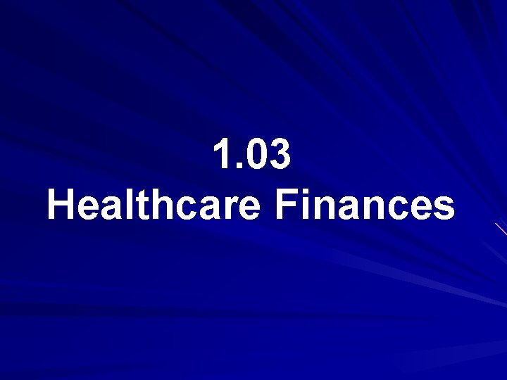 1. 03 Healthcare Finances 