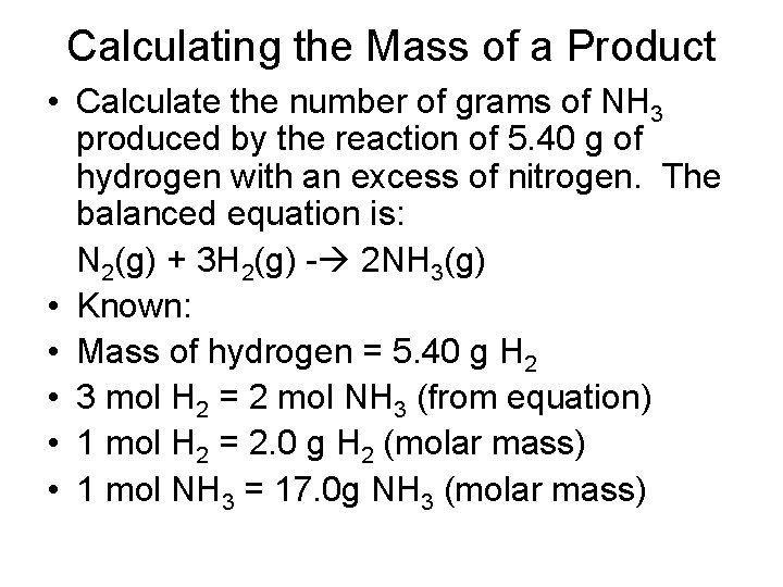 Calculating the Mass of a Product • Calculate the number of grams of NH