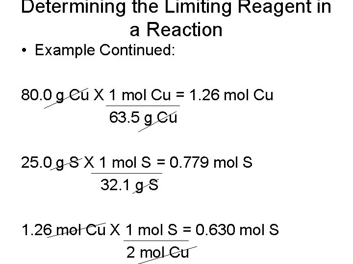 Determining the Limiting Reagent in a Reaction • Example Continued: 80. 0 g Cu