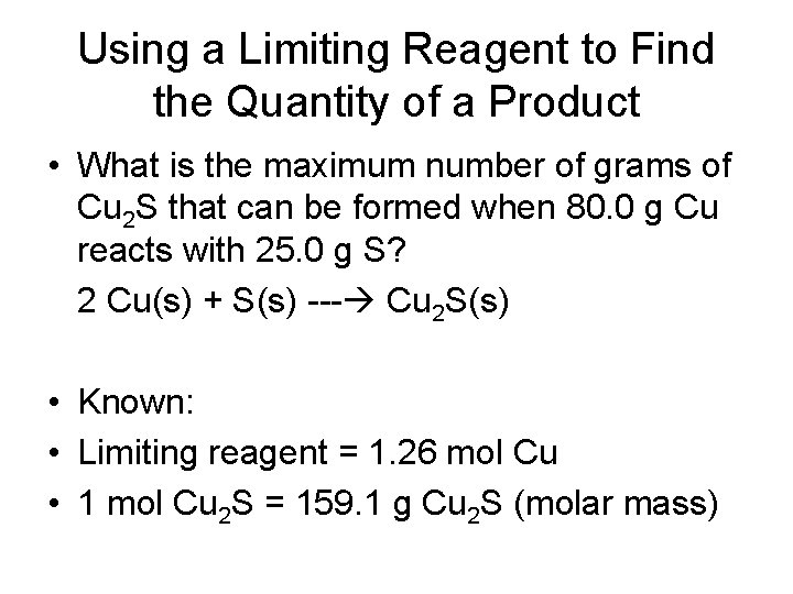 Using a Limiting Reagent to Find the Quantity of a Product • What is