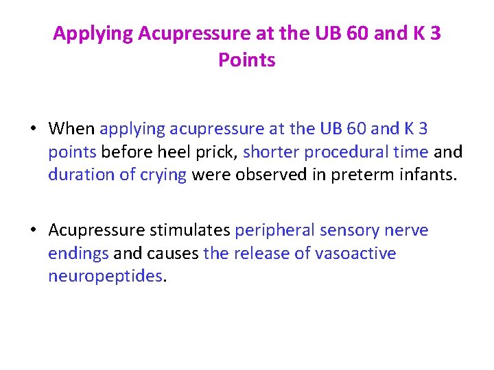 Applying Acupressure at the UB 60 and K 3 Points • When applying acupressure