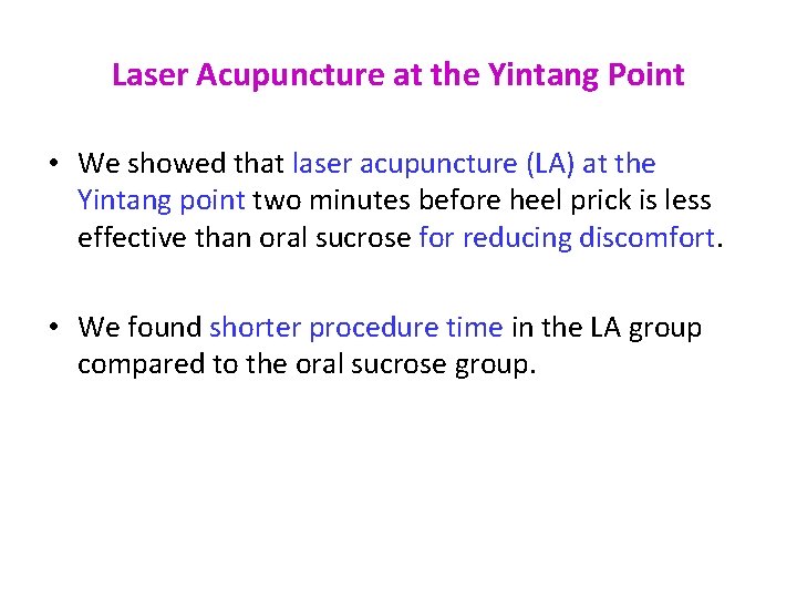 Laser Acupuncture at the Yintang Point • We showed that laser acupuncture (LA) at