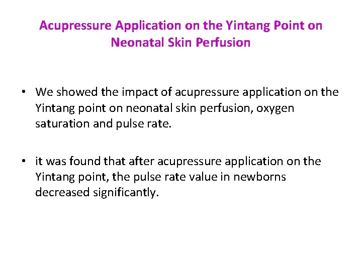 Acupressure Application on the Yintang Point on Neonatal Skin Perfusion • We showed the
