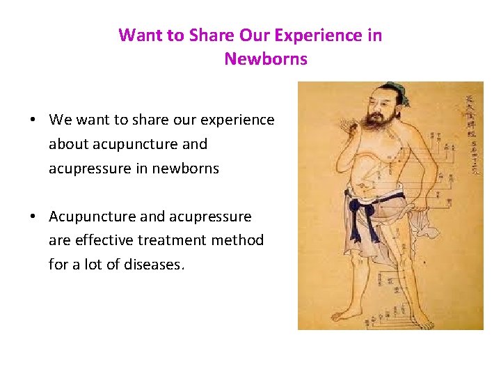 Want to Share Our Experience in Newborns • We want to share our experience