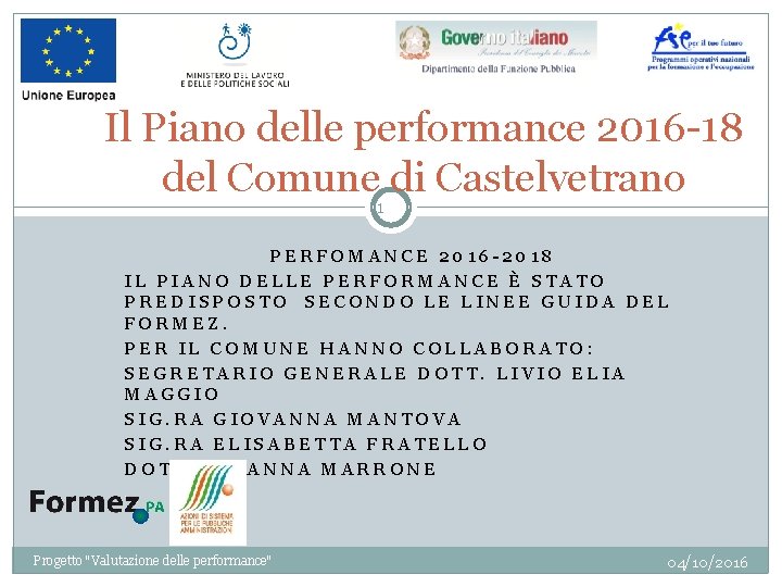 Il Piano delle performance 2016 -18 del Comune di Castelvetrano 1 PERFOMANCE 2016 -2018