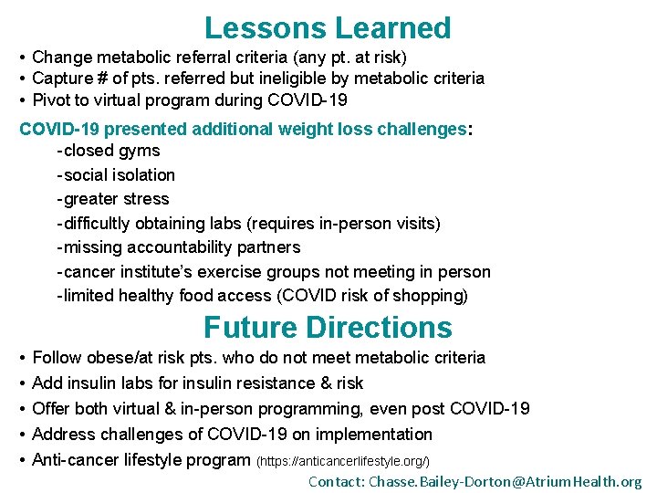 Lessons Learned • Change metabolic referral criteria (any pt. at risk) • Capture #