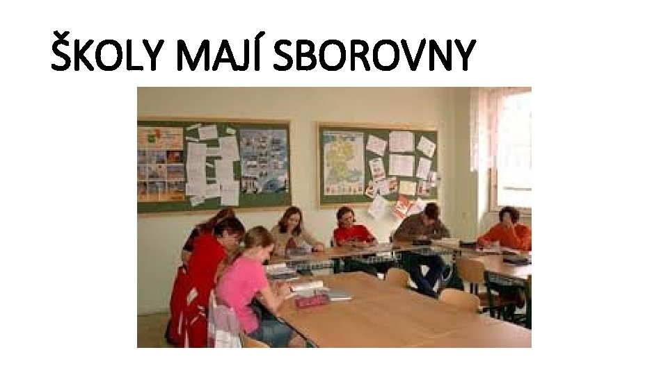 ŠKOLY MAJÍ SBOROVNY 