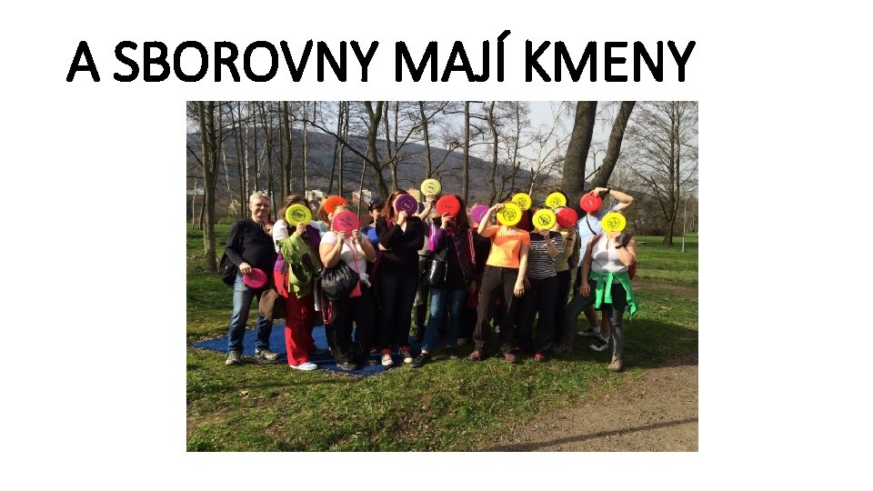 A SBOROVNY MAJÍ KMENY 