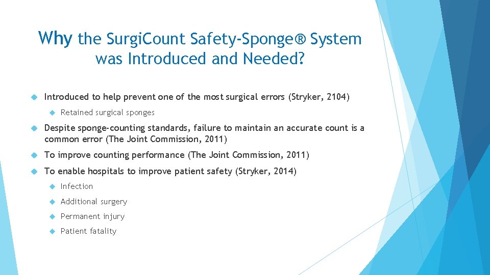 Why the Surgi. Count Safety-Sponge® System was Introduced and Needed? Introduced to help prevent
