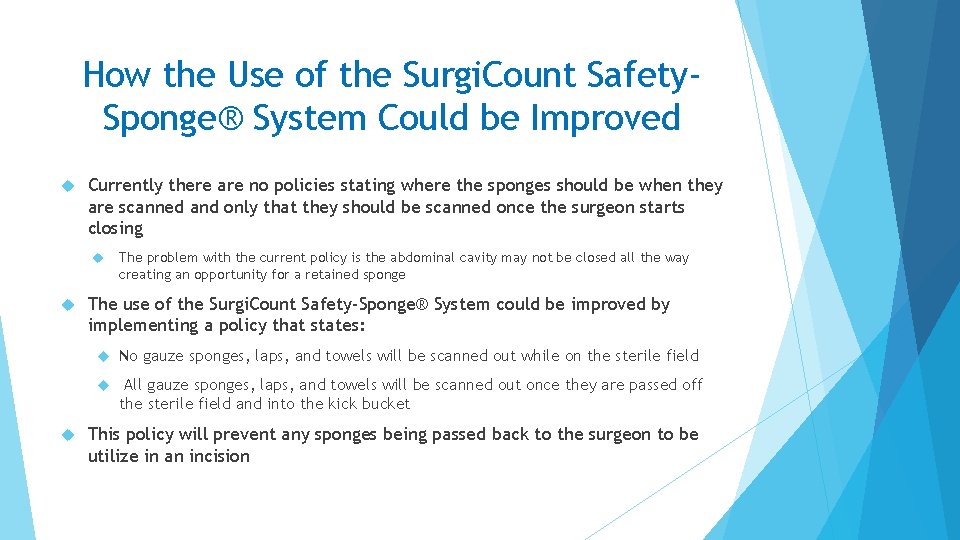 How the Use of the Surgi. Count Safety. Sponge® System Could be Improved Currently