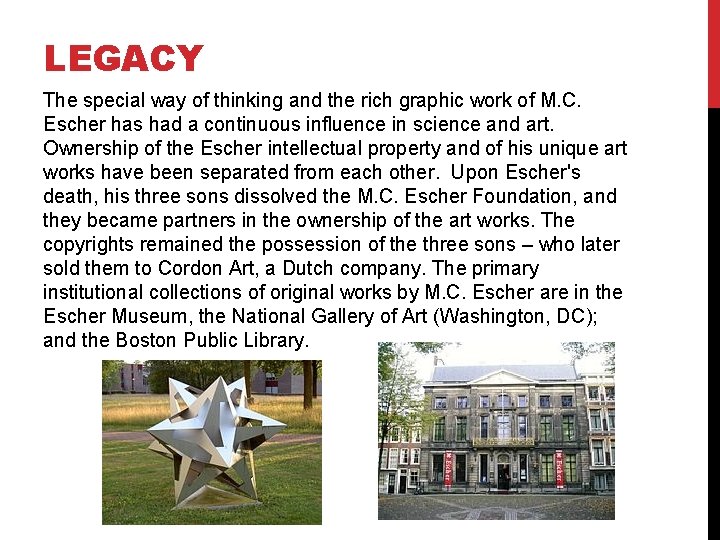 LEGACY The special way of thinking and the rich graphic work of M. C.