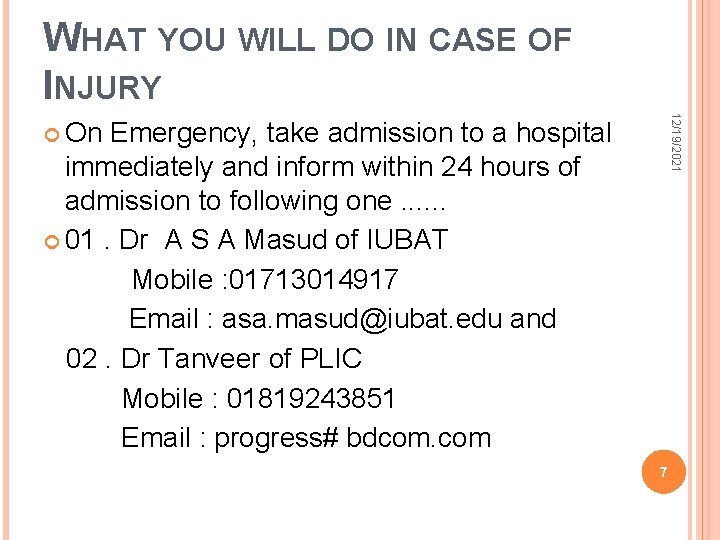 WHAT YOU WILL DO IN CASE OF INJURY 12/19/2021 On Emergency, take admission to