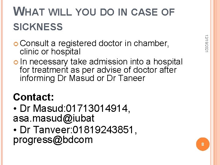 WHAT WILL YOU DO IN CASE OF SICKNESS 12/19/2021 Consult a registered doctor in