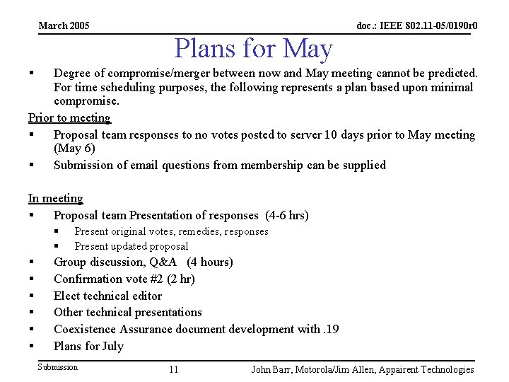 March 2005 doc. : IEEE 802. 11 -05/0190 r 0 Plans for May §