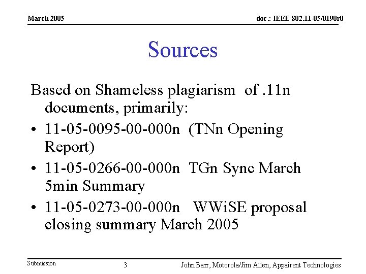 March 2005 doc. : IEEE 802. 11 -05/0190 r 0 Sources Based on Shameless