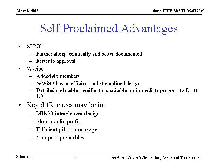 March 2005 doc. : IEEE 802. 11 -05/0190 r 0 Self Proclaimed Advantages •