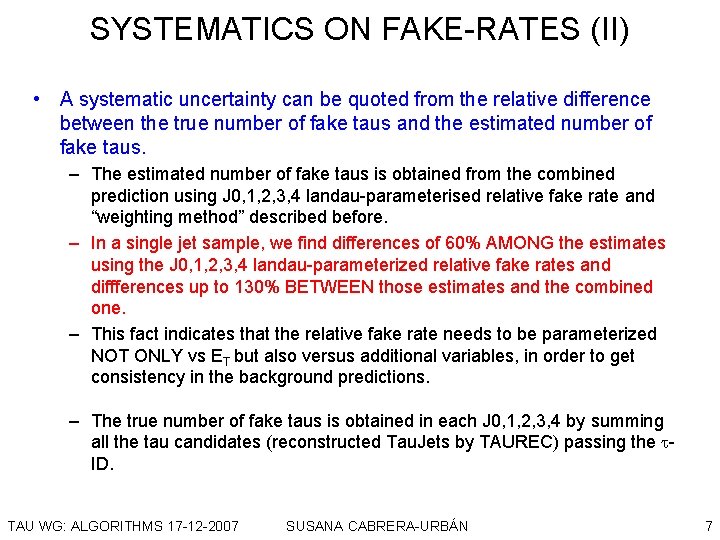 SYSTEMATICS ON FAKE-RATES (II) • A systematic uncertainty can be quoted from the relative