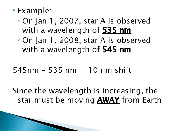 Example: ◦ On Jan 1, 2007, star A is observed with a wavelength Example: ◦ On Jan 1, 2007, star A is observed with a wavelength