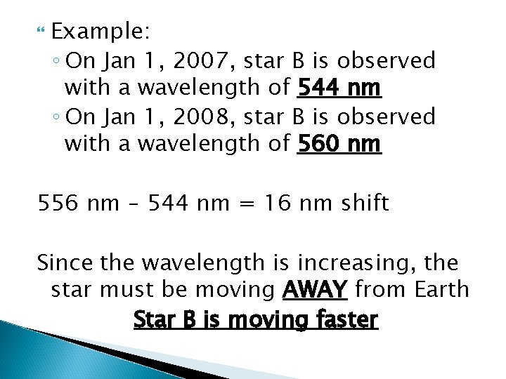 Example: ◦ On Jan 1, 2007, star B is observed with a wavelength Example: ◦ On Jan 1, 2007, star B is observed with a wavelength