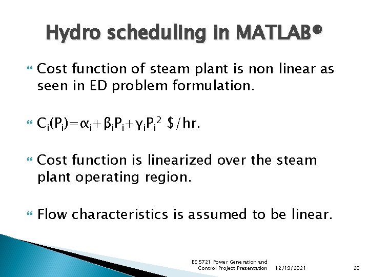 Hydro scheduling in MATLAB® Cost function of steam plant is non linear as seen Hydro scheduling in MATLAB® Cost function of steam plant is non linear as seen