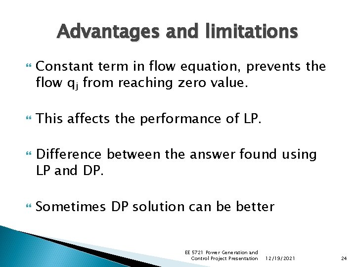 Advantages and limitations Constant term in flow equation, prevents the flow qj from reaching Advantages and limitations Constant term in flow equation, prevents the flow qj from reaching