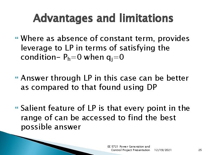 Advantages and limitations Where as absence of constant term, provides leverage to LP in Advantages and limitations Where as absence of constant term, provides leverage to LP in