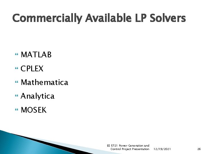 Commercially Available LP Solvers MATLAB CPLEX Mathematica Analytica MOSEK EE 5721 Power Generation and Commercially Available LP Solvers MATLAB CPLEX Mathematica Analytica MOSEK EE 5721 Power Generation and