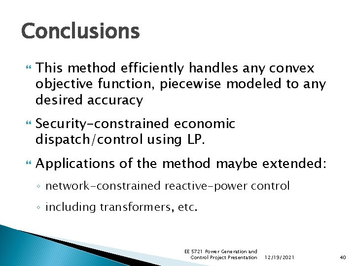 Conclusions This method efficiently handles any convex objective function, piecewise modeled to any desired Conclusions This method efficiently handles any convex objective function, piecewise modeled to any desired