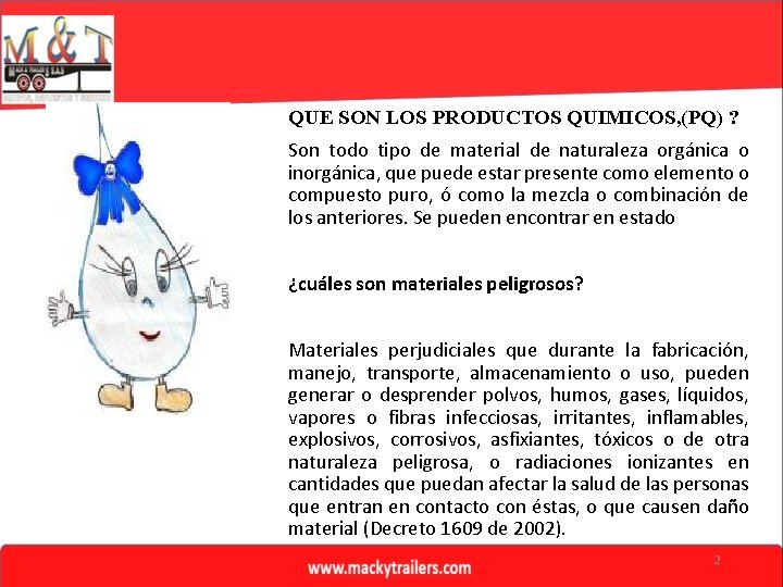 QUE SON LOS PRODUCTOS QUIMICOS, (PQ) ? Son todo tipo de material de naturaleza