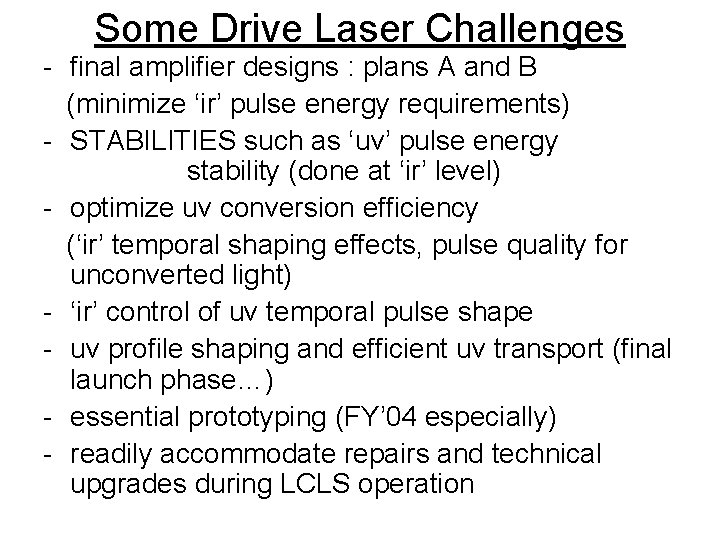 Some Drive Laser Challenges - final amplifier designs : plans A and B (minimize