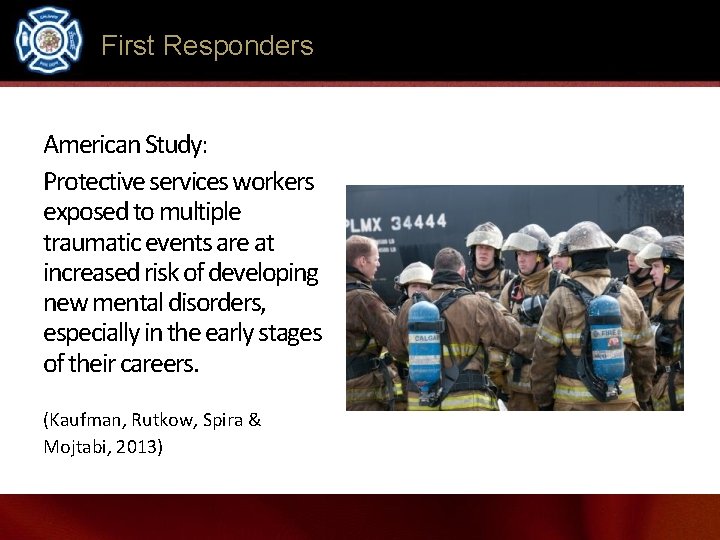 First Responders American Study: Protective services workers exposed to multiple traumatic events are at