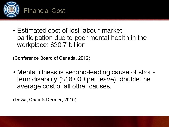 Financial Cost • Estimated cost of lost labour-market participation due to poor mental health