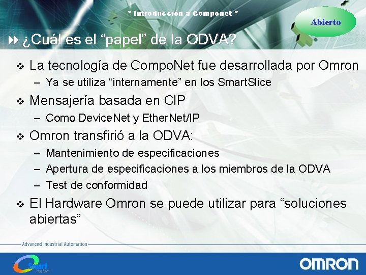 * Introducción a Componet * Abierto 8 ¿Cuál es el “papel” de la ODVA?