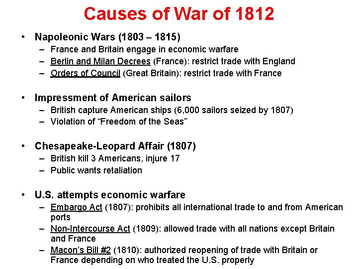 Causes of War of 1812 • Napoleonic Wars (1803 – 1815) – France and