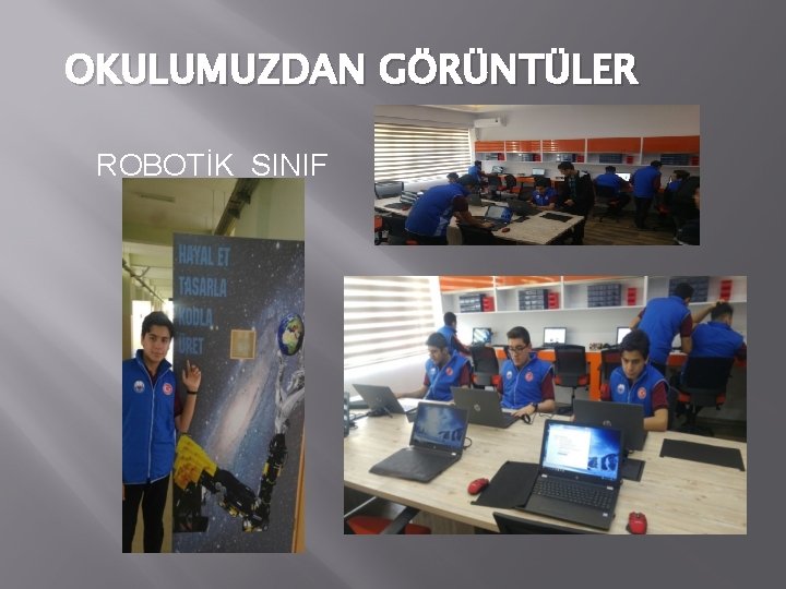 OKULUMUZDAN GÖRÜNTÜLER ROBOTİK SINIF 