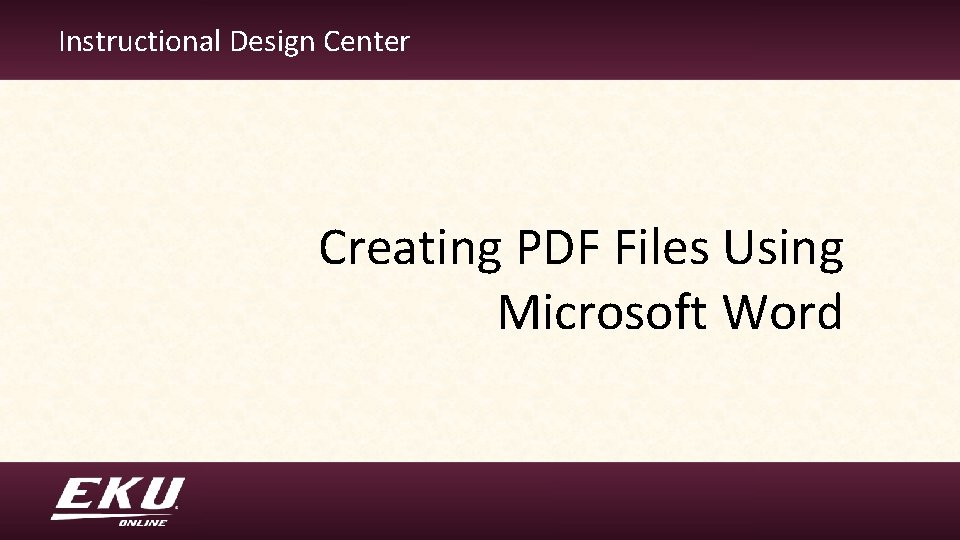 Instructional Design Center Creating PDF Files Using Microsoft Word 