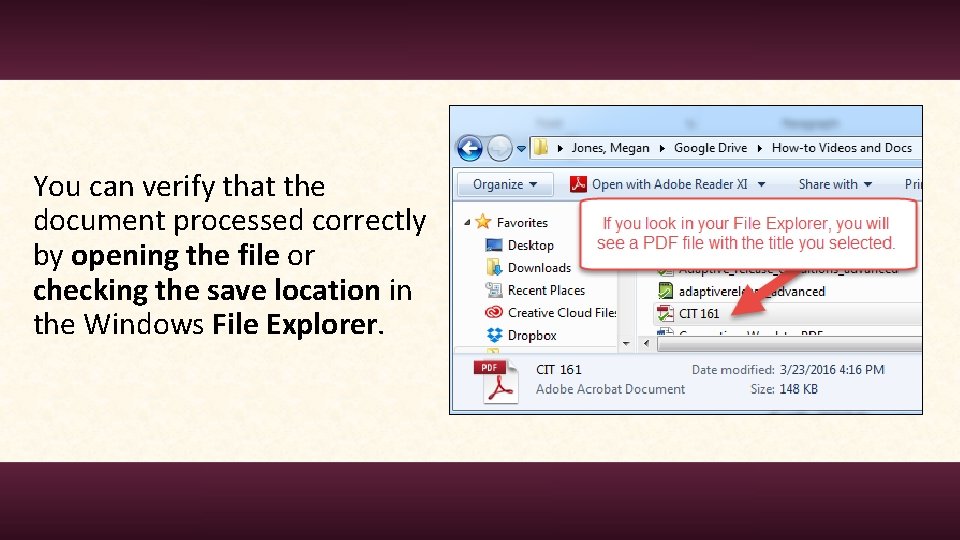 You can verify that the document processed correctly by opening the file or checking