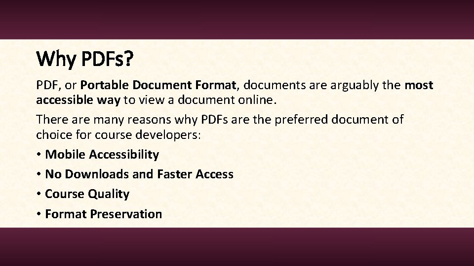 Why PDFs? PDF, or Portable Document Format, documents are arguably the most accessible way