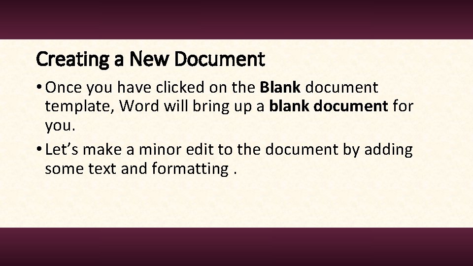 Creating a New Document • Once you have clicked on the Blank document template,