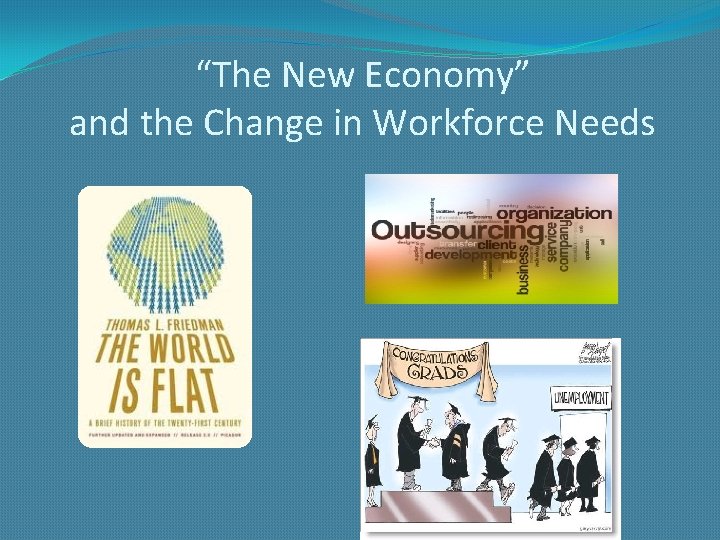 “The New Economy” and the Change in Workforce Needs 