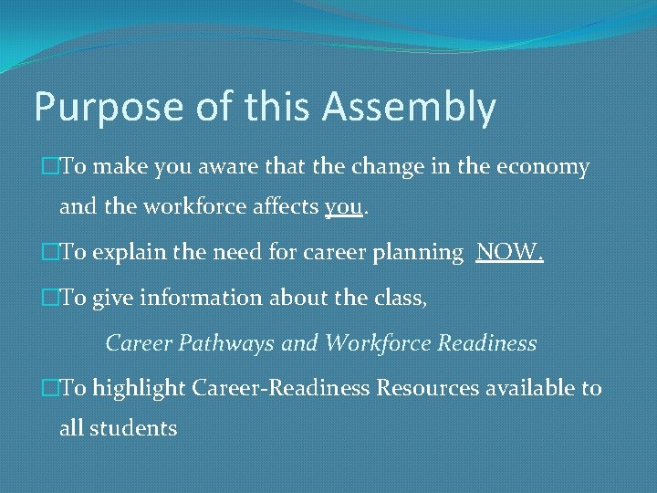 Purpose of this Assembly �To make you aware that the change in the economy